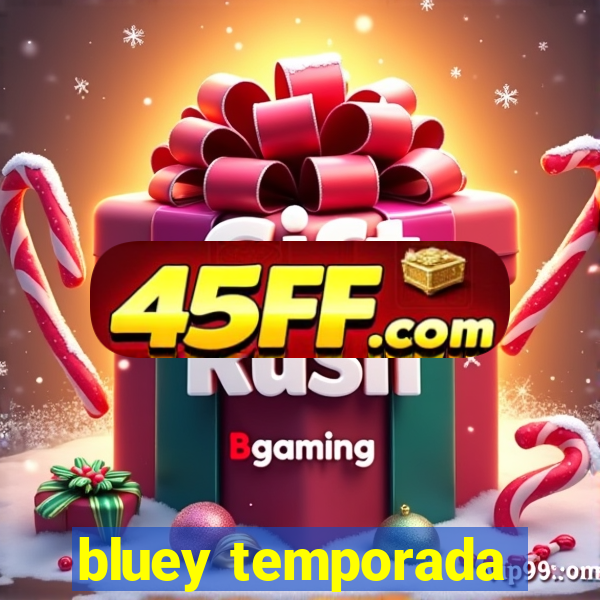 bluey temporada
